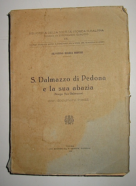 Riberi Alfonso Maria S. Dalmazzo di Pedone e la sua Abazia (Borgo S. Dalmazzo) con documenti inediti 1929 Torino